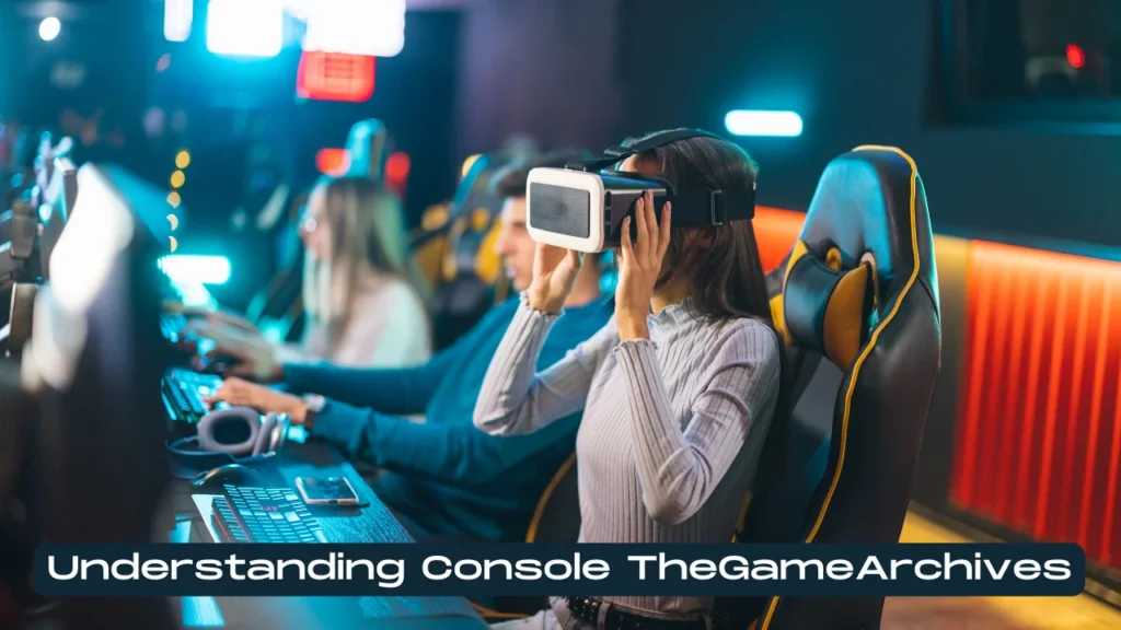 Understanding Console TheGameArchives