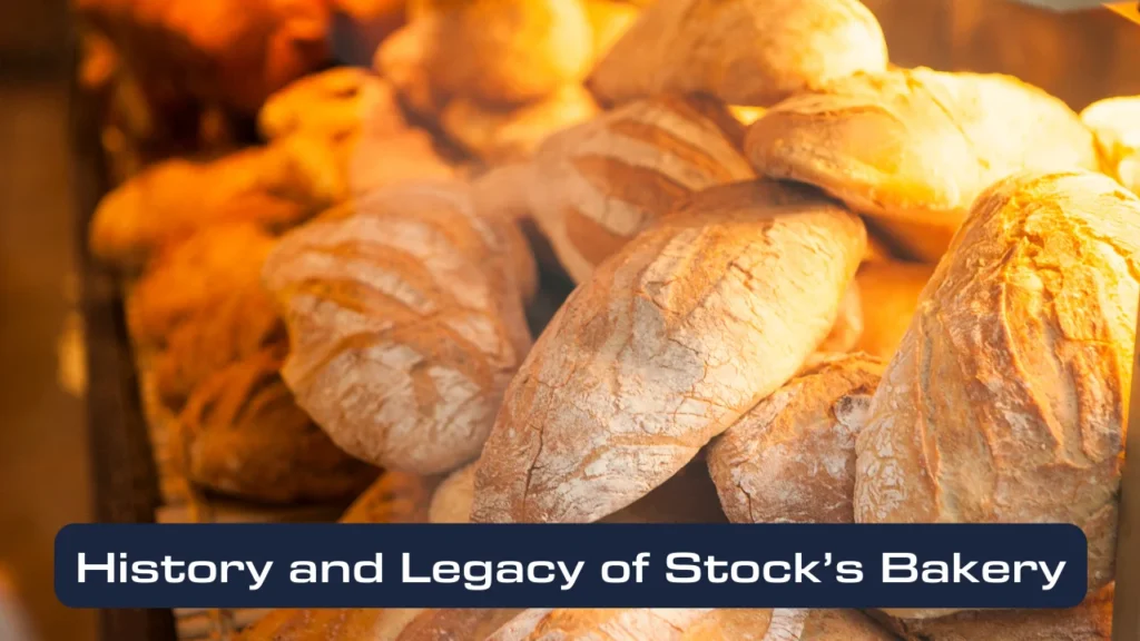 History and Legacy of Stock’s Bakery