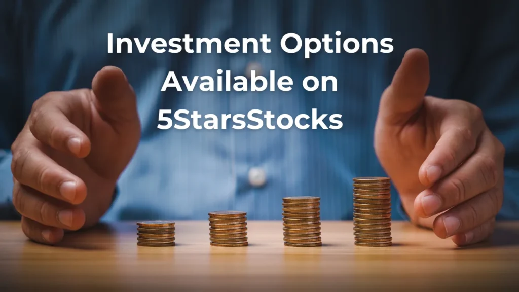 Investment Options Available on 5StarsStocks