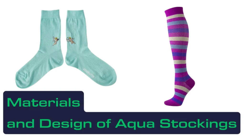 Materials and Design of Aqua Stockings
