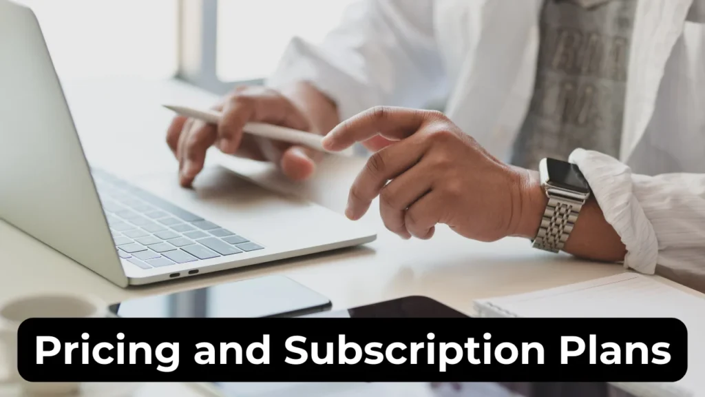 Pricing and Subscription Plans